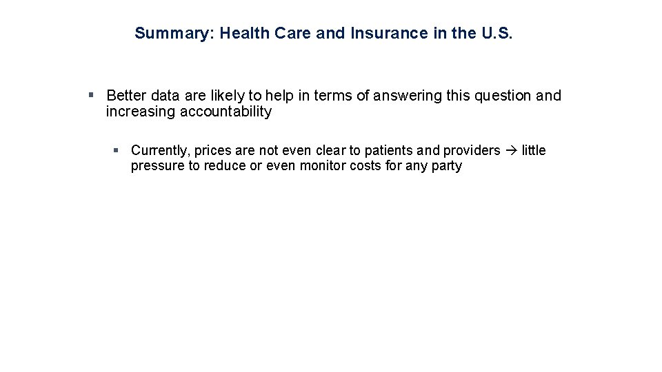 Summary: Health Care and Insurance in the U. S. § Better data are likely