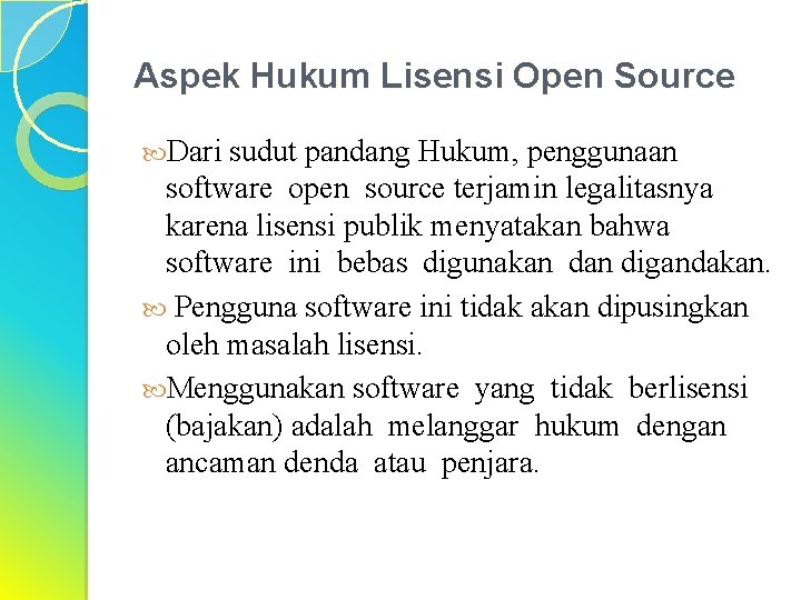 Aspek Hukum Lisensi Open Source Dari sudut pandang Hukum, penggunaan software open source terjamin