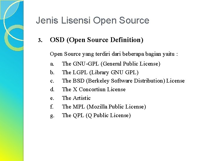 Jenis Lisensi Open Source 3. OSD (Open Source Definition) Open Source yang terdiri dari