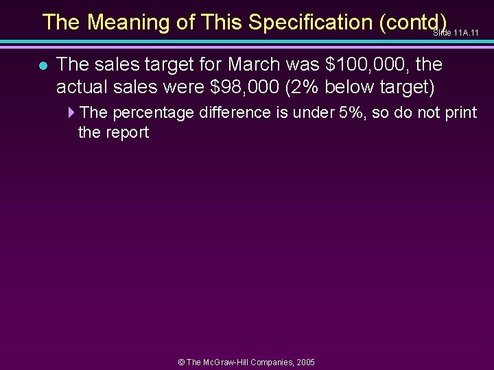 The Meaning of This Specification (contd) Slide 11 A. 11 l The sales target