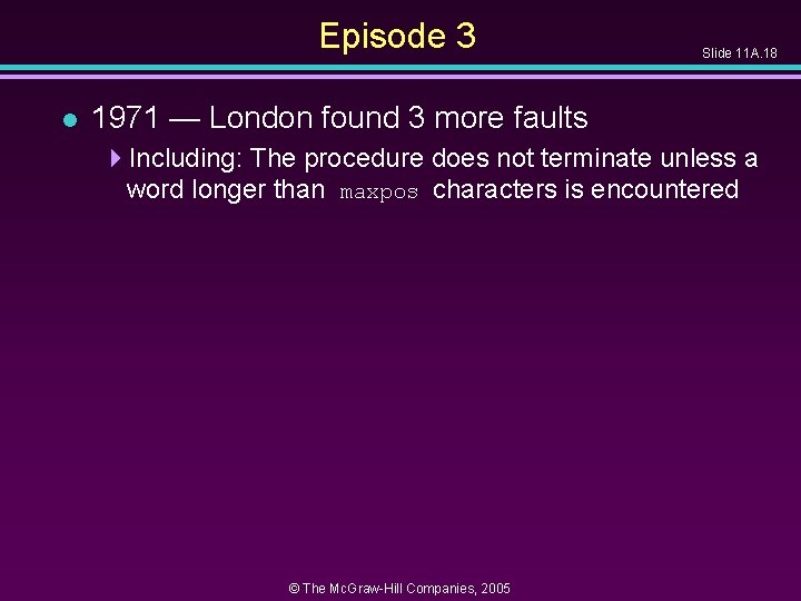 Episode 3 l Slide 11 A. 18 1971 — London found 3 more faults