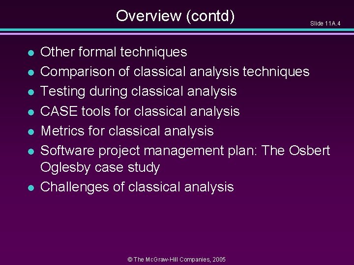 Overview (contd) l l l l Slide 11 A. 4 Other formal techniques Comparison