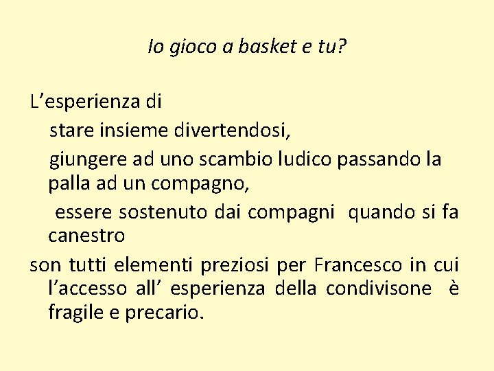 Io gioco a basket e tu? L’esperienza di stare insieme divertendosi, giungere ad uno