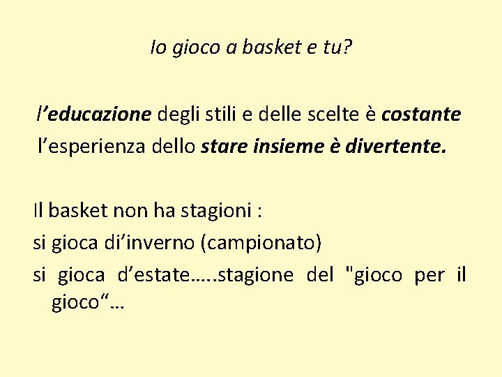 Io gioco a basket e tu? l’educazione degli stili e delle scelte è costante