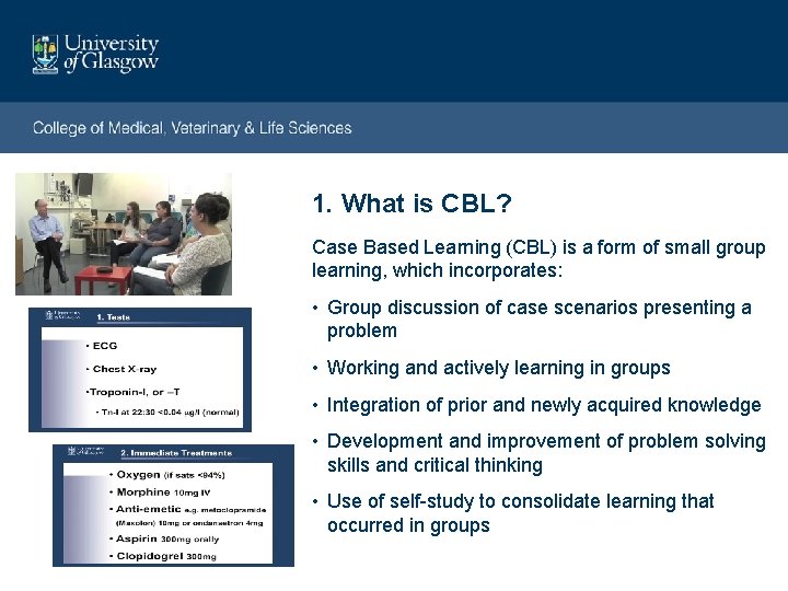 1. What is CBL? Case Based Learning (CBL) is a form of small group