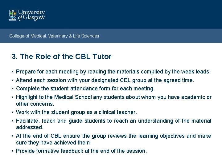 3. The Role of the CBL Tutor • • Prepare for each meeting by