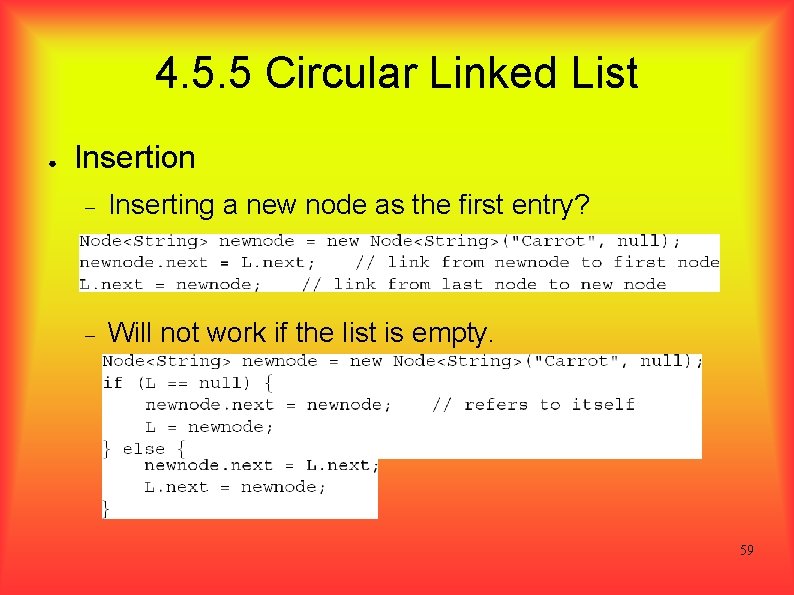 4. 5. 5 Circular Linked List ● Insertion Inserting a new node as the