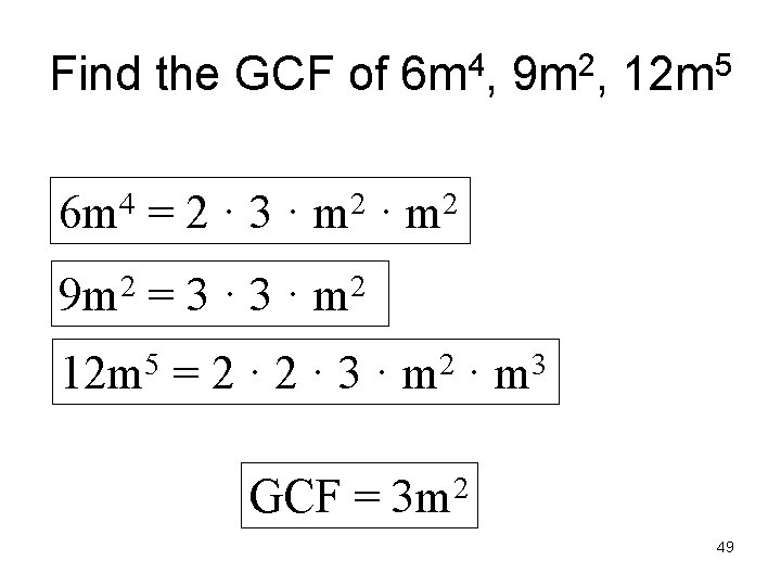 Find the GCF of 6 m 4, 9 m 2, 12 m 5 6