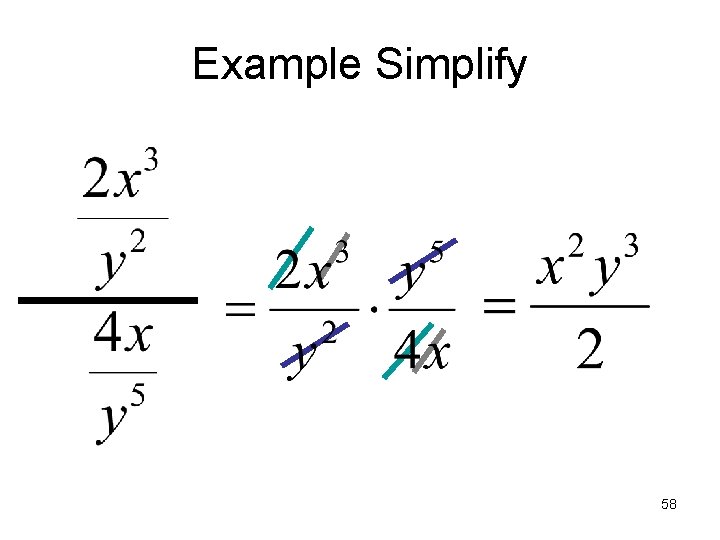 Example Simplify 58 