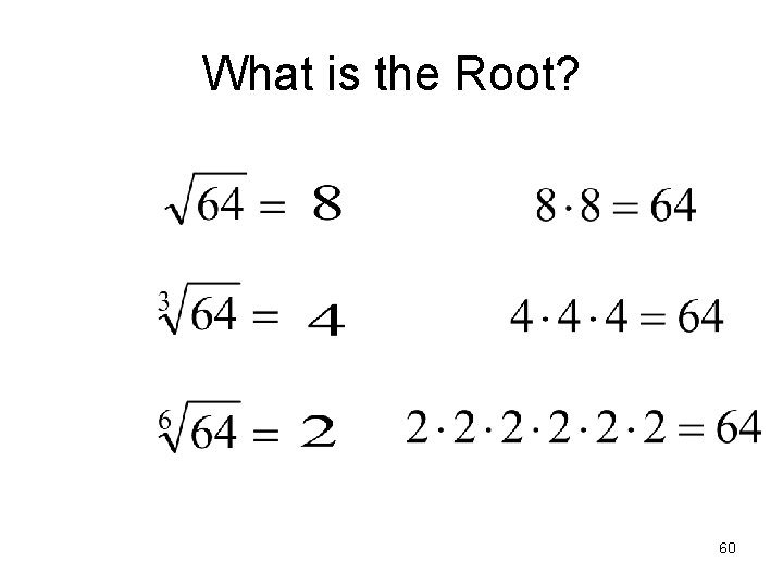 What is the Root? 60 