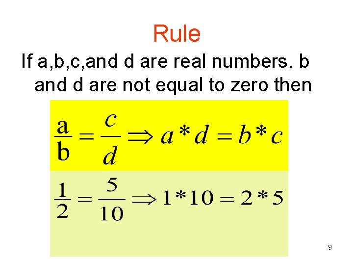 Rule If a, b, c, and d are real numbers. b and d are
