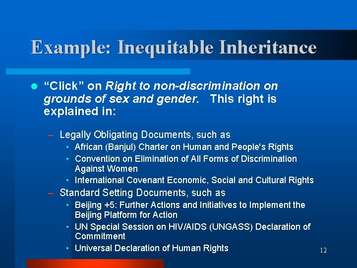 Example: Inequitable Inheritance l “Click” on Right to non-discrimination on grounds of sex and