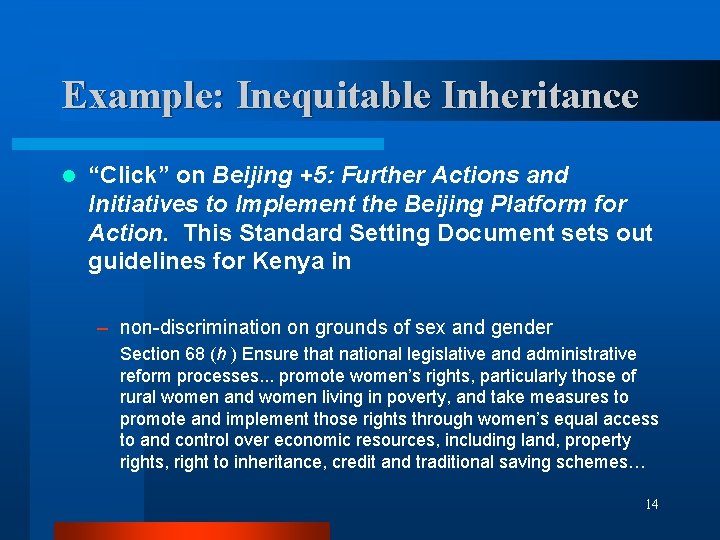 Example: Inequitable Inheritance l “Click” on Beijing +5: Further Actions and Initiatives to Implement