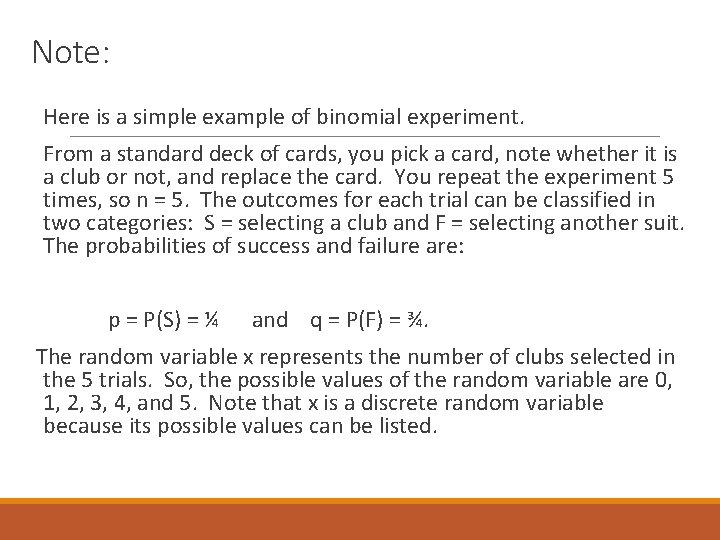 Note: Here is a simple example of binomial experiment. From a standard deck of