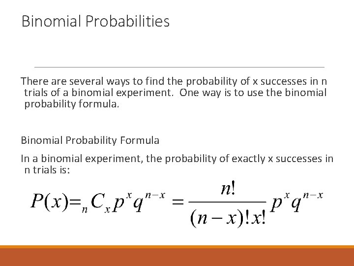 Binomial Probabilities There are several ways to find the probability of x successes in