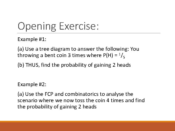 Opening Exercise: Example #1: (a) Use a tree diagram to answer the following: You