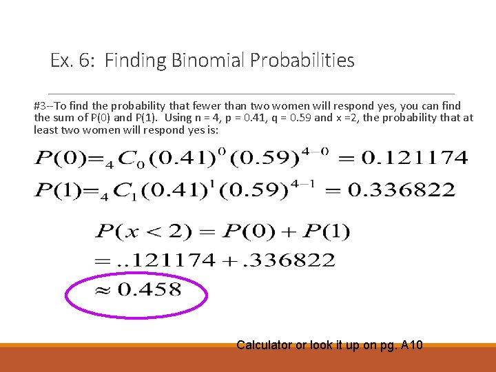 Ex. 6: Finding Binomial Probabilities #3 --To find the probability that fewer than two