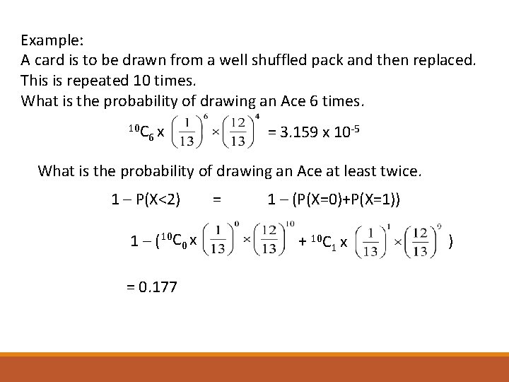 Example: A card is to be drawn from a well shuffled pack and then