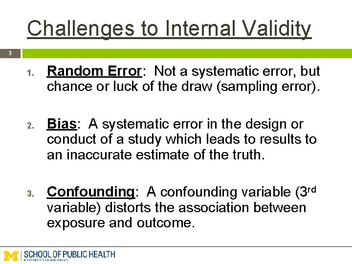 Challenges to Internal Validity 3 1. 2. 3. Random Error: Not a systematic error,