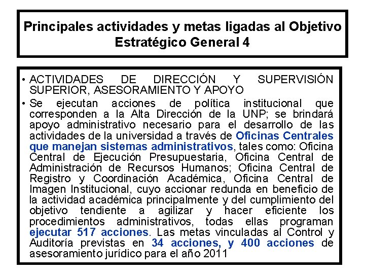 Principales actividades y metas ligadas al Objetivo Estratégico General 4 • ACTIVIDADES DE DIRECCIÓN