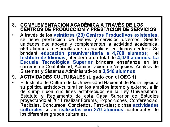 8. COMPLEMENTACIÓN ACADÉMICA A TRAVÉS DE LOS CENTROS DE PRODUCCIÓN Y PRESTACIÓN DE SERVICIOS