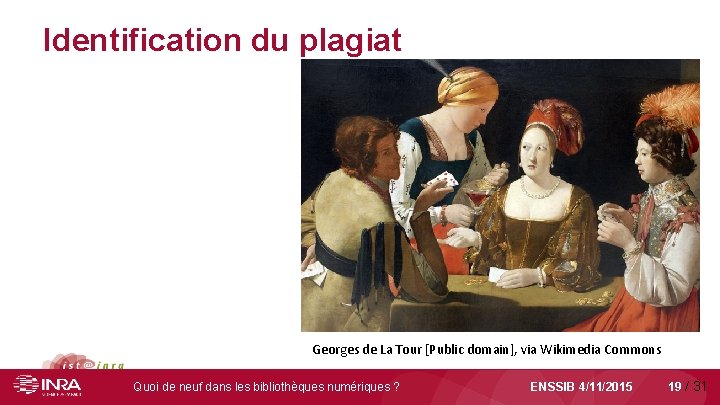 Identification du plagiat Georges de La Tour [Public domain], via Wikimedia Commons Quoi de