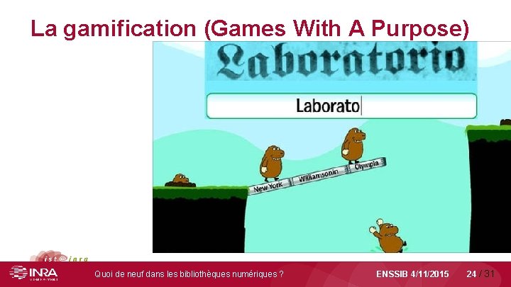 La gamification (Games With A Purpose) Quoi de neuf dans les bibliothèques numériques ?