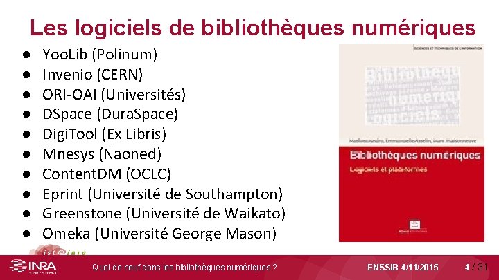 Les logiciels de bibliothèques numériques ● ● ● ● ● Yoo. Lib (Polinum) Invenio