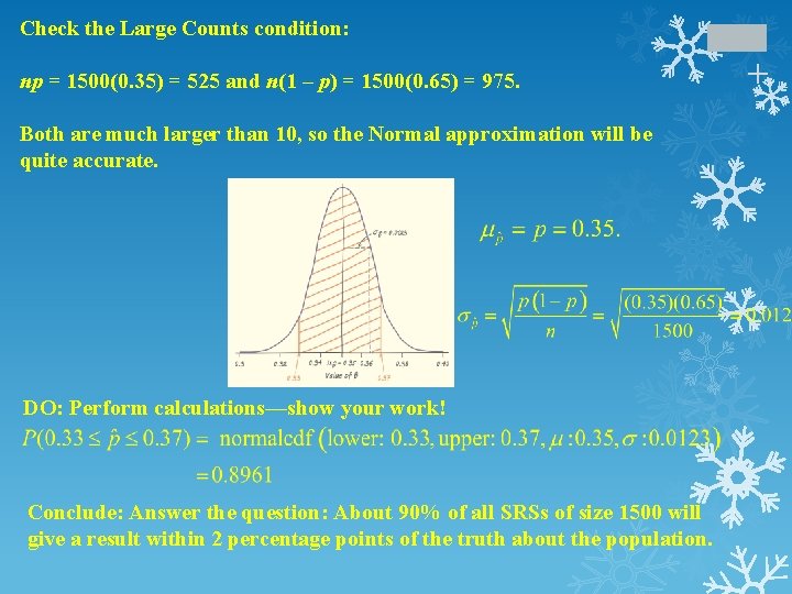np = 1500(0. 35) = 525 and n(1 – p) = 1500(0. 65) =