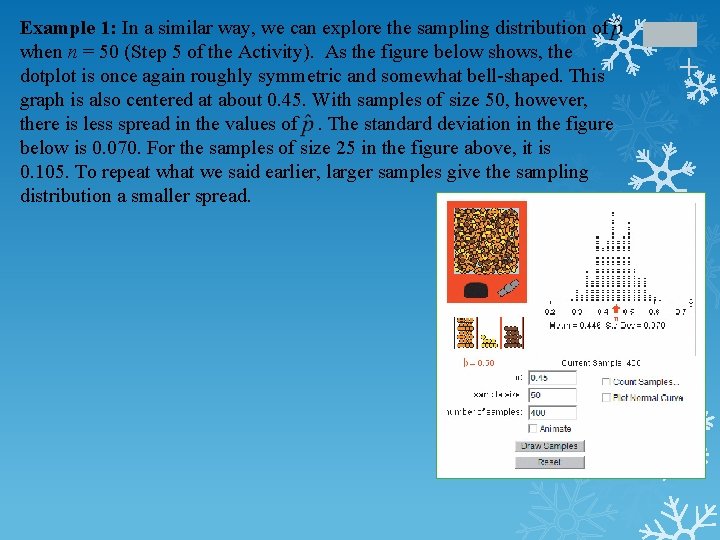 + Example 1: In a similar way, we can explore the sampling distribution of