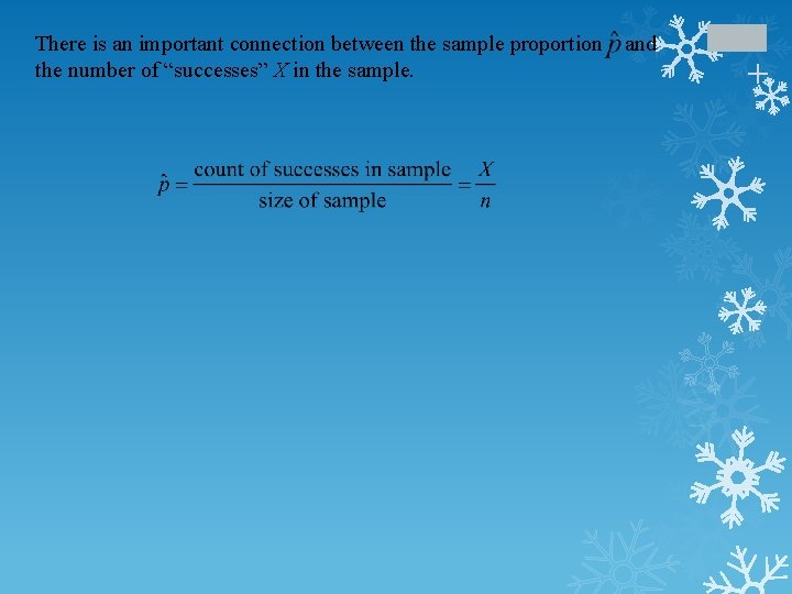 and + There is an important connection between the sample proportion the number of