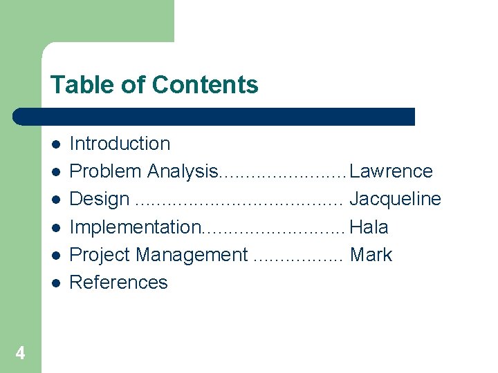 Table of Contents l l l 4 Introduction Problem Analysis. . . Lawrence Design.