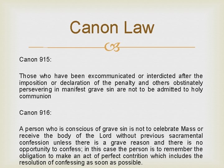 Canon Law Canon 915: Those who have been excommunicated or interdicted after the imposition