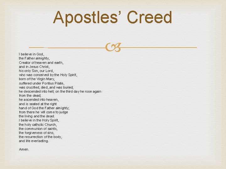 Apostles’ Creed I believe in God, the Father almighty, Creator of heaven and earth,