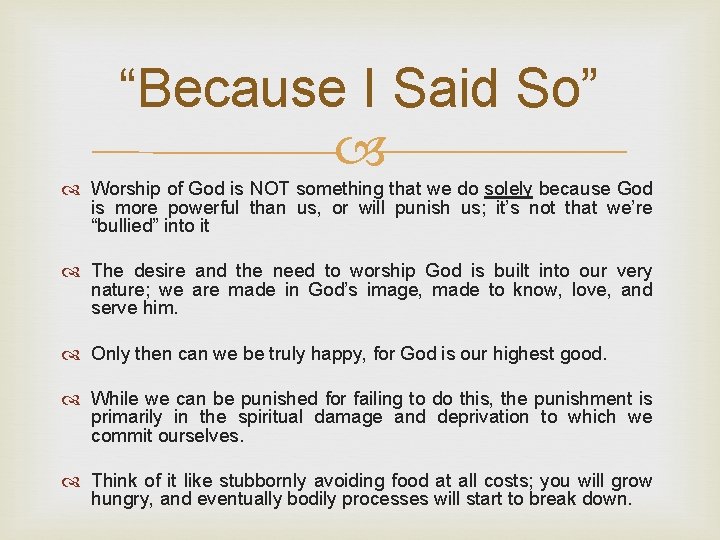 “Because I Said So” Worship of God is NOT something that we do solely