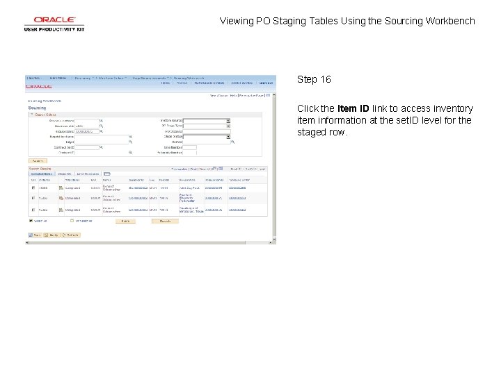 Viewing PO Staging Tables Using the Sourcing Workbench Step 16 Click the Item ID