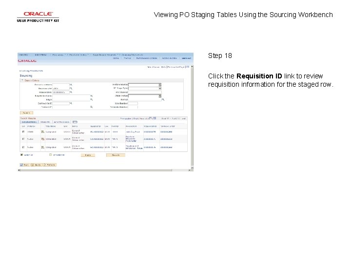 Viewing PO Staging Tables Using the Sourcing Workbench Step 18 Click the Requisition ID