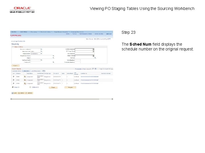 Viewing PO Staging Tables Using the Sourcing Workbench Step 23 The Sched Num field