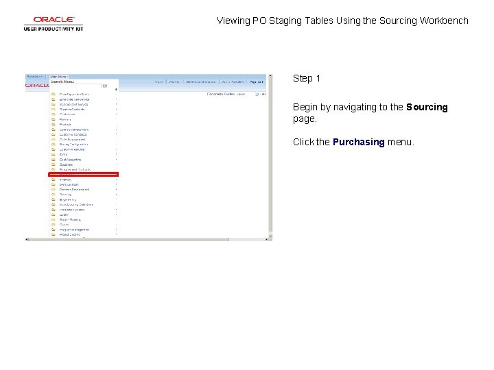 Viewing PO Staging Tables Using the Sourcing Workbench Step 1 Begin by navigating to