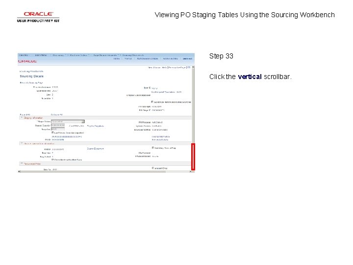 Viewing PO Staging Tables Using the Sourcing Workbench Step 33 Click the vertical scrollbar.