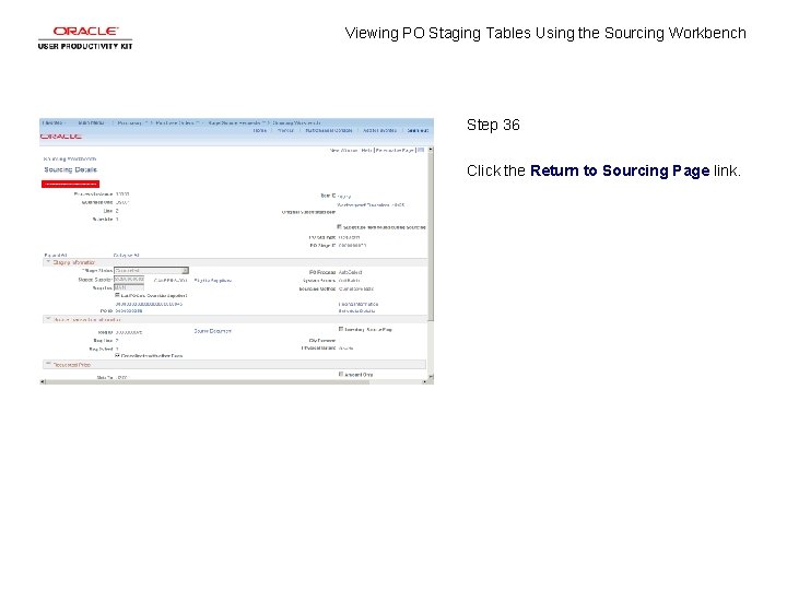 Viewing PO Staging Tables Using the Sourcing Workbench Step 36 Click the Return to