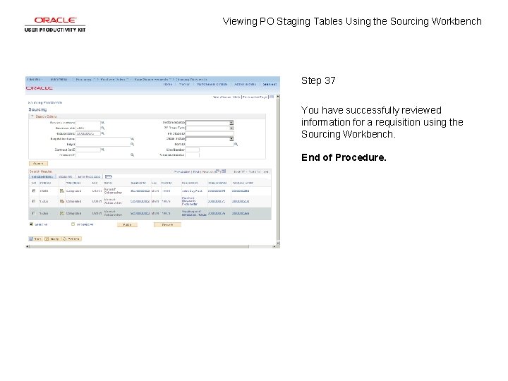 Viewing PO Staging Tables Using the Sourcing Workbench Step 37 You have successfully reviewed