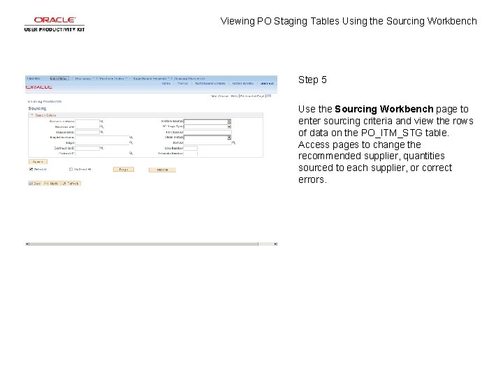 Viewing PO Staging Tables Using the Sourcing Workbench Step 5 Use the Sourcing Workbench