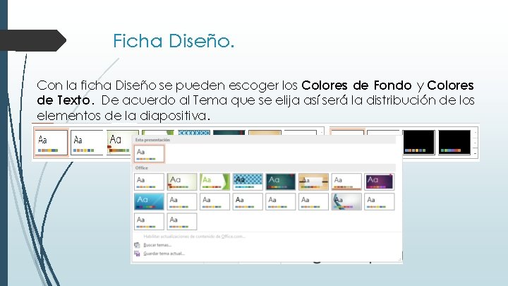 Ficha Diseño. Con la ficha Diseño se pueden escoger los Colores de Fondo y