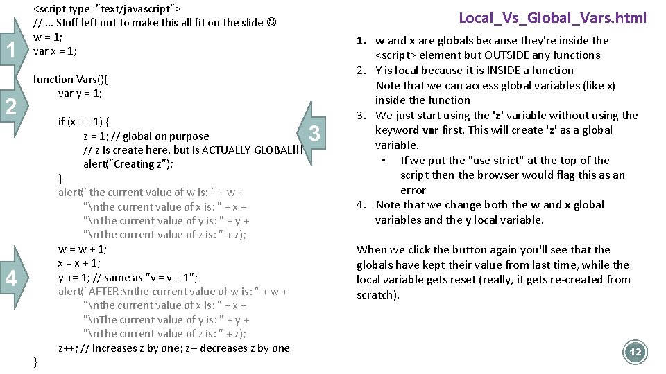 1 2 <script type="text/javascript"> // … Stuff left out to make this all fit