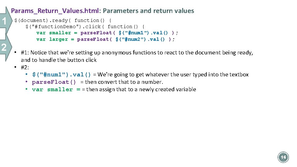 Params_Return_Values. html: Parameters and return values 1 2 $(document). ready( function() { $("#function. Demo").