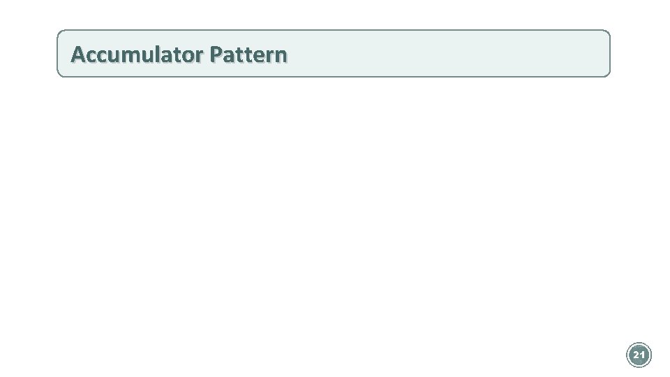 Accumulator Pattern 21 
