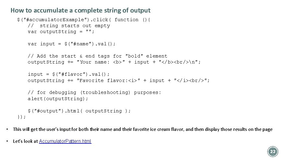How to accumulate a complete string of output $("#accumulator. Example"). click( function (){ //