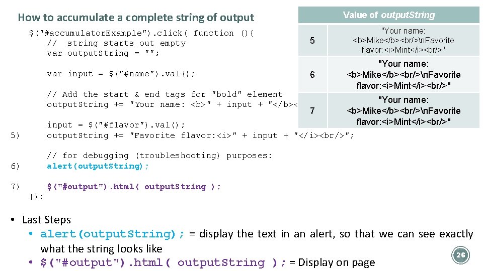 How to accumulate a complete string of output $("#accumulator. Example"). click( function (){ //