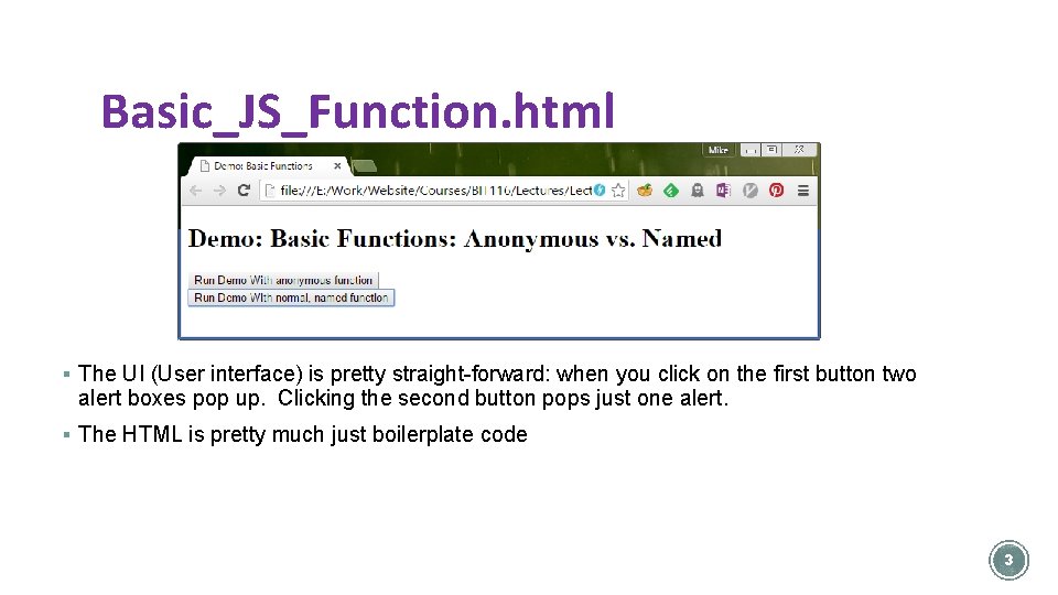Basic_JS_Function. html § The UI (User interface) is pretty straight-forward: when you click on